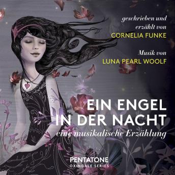Ein Engel in der Nacht: Eine musikalische Erzählung, Cornelia Funke