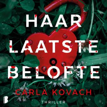 Haar laatste belofte: Iedereen wil haar geheim weten. Ze zouden er een moord voor doen. Audiobook by Carla Kovach