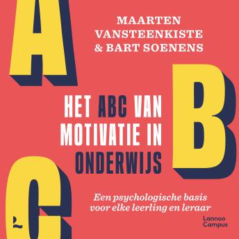 [Dutch; Flemish] - Het ABC van motivatie in onderwijs: Een psychologische basis voor elke leerling en leraar