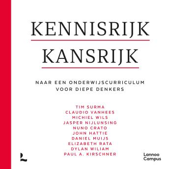[Dutch; Flemish] - Kennisrijk kansrijk: Naar een onderwijscurriculum voor diepe denkers
