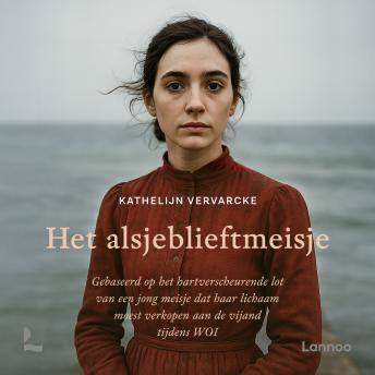 [Dutch; Flemish] - Het alsjeblieftmeisje: Gebaseerd op het hartverscheurende lot van een jong meisje dat haar lichaam moest verkopen aan de vijand tijdens WOI