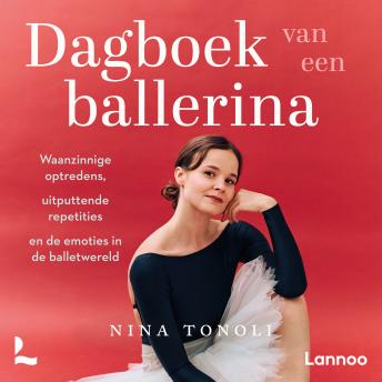 [Dutch; Flemish] - Dagboek van een ballerina: Waanzinnige optredens, uitputtende repetities en de emoties in de balletwereld