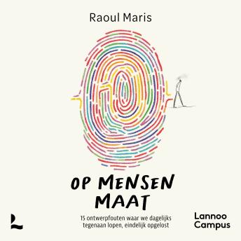 [Dutch; Flemish] - Op mensenmaat: 15 ontwerpfouten waar we dagelijks tegenaan lopen, eindelijk opgelost