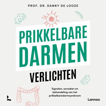 [Dutch; Flemish] - Prikkelbare darmen verlichten: Signalen, oorzaken en behandeling van het prikkelbaredarmsyndroom