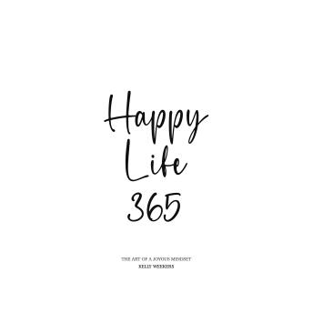 Happy Life 365: The art of a joyous mindset