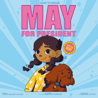 May for president - Audiobook: Dare to Dream - Trix van der Vleuten May for president - Audiobook: Dare to Dream - Trix van der Vleuten