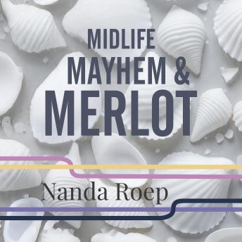 Midlife, Mayhem and Merlot