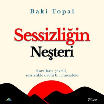 [Turkish] - Sessizliğin neşteri: Kurallarla çevrili, sessizlikle örülü bir mücadele
