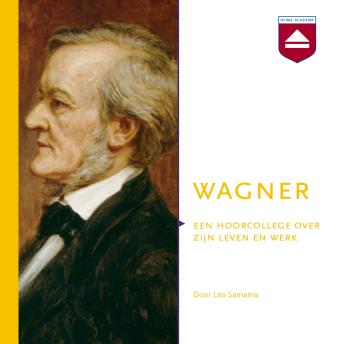 [Dutch; Flemish] - Wagner: Een hoorcollege over zijn leven en werk