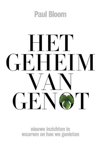 [Dutch; Flemish] - Het geheim van genot: Nieuwe Inzichten in Waarom En Hoe Waarom We Genieten