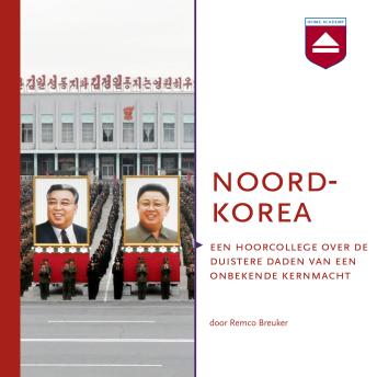[Dutch; Flemish] - Noord-Korea: Een hoorcollege over de duistere daden van een onbekende kernmacht