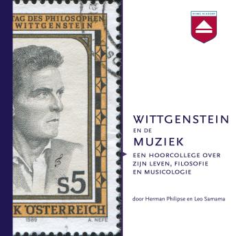 [Dutch; Flemish] - Wittgenstein en de muziek: Een hoorcollege over zijn leven, filosofie en musicologie