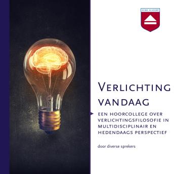 [Dutch; Flemish] - Verlichting vandaag: Hoorcollege over verlichtingsfilosofie in hedendaags perspectief