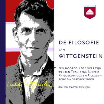 [Dutch; Flemish] - De filosofie van Wittgenstein: Een hoorcollege over zijn werken