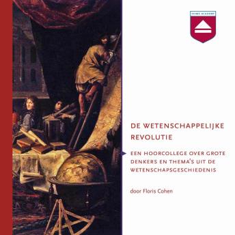 [Dutch; Flemish] - De Wetenschappelijke Revolutie: Hoorcollege over Grote Denkers En Thema's Uit De Wetenschapsgeschiedenis