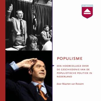 [Dutch; Flemish] - Populisme: Hoorcollege over De Geschiedenis Van De Populistische Politiek in Nederland