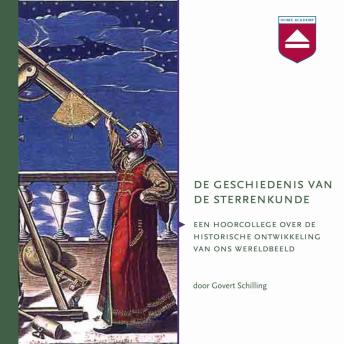 [Dutch; Flemish] - De geschiedenis van de sterrenkunde: Hoorcollege over De Historische Ontwikkeling Van Ons Wereldbeeld