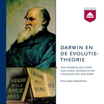 [Dutch; Flemish] - Darwin en de evolutietheorie: Een Hoorcollege over Zijn Leven, Denken En De Gevolgen Van Zijn Werk