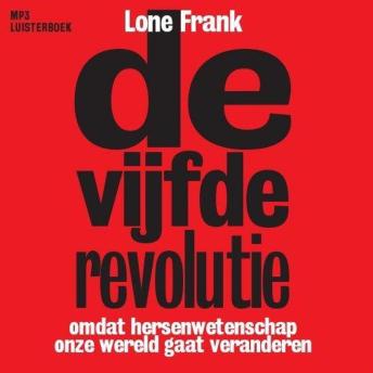 [Dutch; Flemish] - De vijfde revolutie: Omdat Hersenwetenschap Onze Wereld Gaat Veranderen