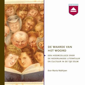 [Dutch; Flemish] - De waarde van het woord: Hoorcollege over De Nederlandse Literatuur En Cultuur in De 19e Eeuw