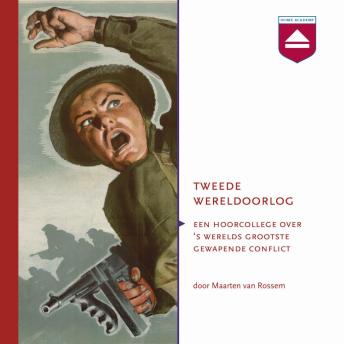 [Dutch; Flemish] - Tweede Wereldoorlog: Een Hoorcollege over 's Werelds Grootste Gewapende Conflict
