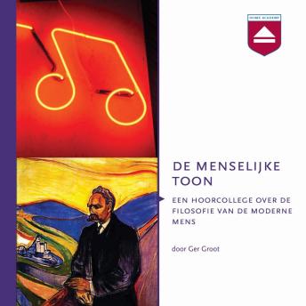 [Dutch; Flemish] - De menselijke toon: Hoorcollege over De Filosofie Van De Moderne Mens