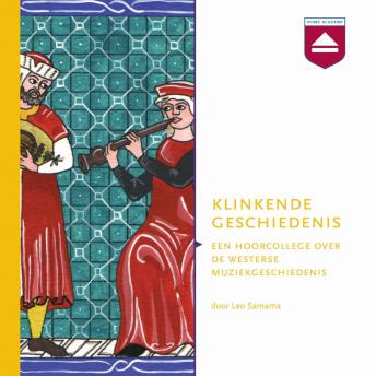 [Dutch; Flemish] - Klinkende geschiedenis: Hoorcollege over De Westerse Muziekgeschiedenis