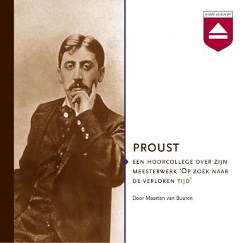 [Dutch; Flemish] - Proust: Een Hoorcollege over Zijn Meesterwerk Op Zoek Naar De Verloren Tijd