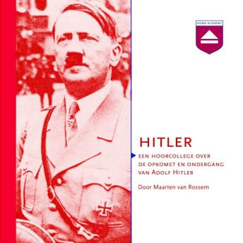 [Dutch; Flemish] - Hitler: Een Hoorcollege over De Opkomst En Ondergang Van Adolf Hitler