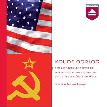 [Dutch; Flemish] - De Koude Oorlog: Een Hoorcollege over De Wereldgeschiedenis Van De Strijd Tussen Oost En West