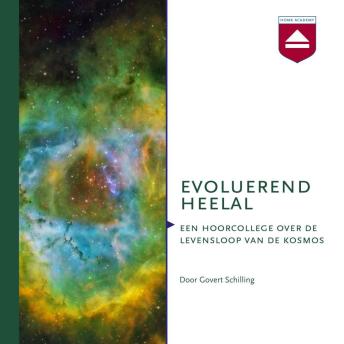 [Dutch; Flemish] - Evoluerend Heelal: Een Hoorcollege over De Levensloop Van De Kosmos