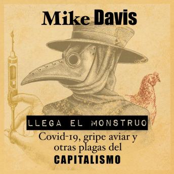 [Spanish] - Llega el monstruo. Covid-19, gripe aviar y las plagas de capitalismo