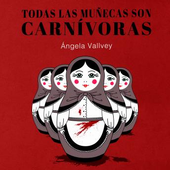 [Spanish] - Todas las muñecas son carnívoras
