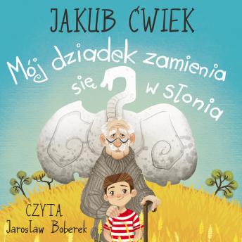 [Polish] - Mój dziadek zamienia się w słonia