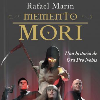 [Spanish] - Memento Mori. Una historia de Ora Pro Nobis