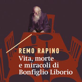 [Italian] - Vita, morte e miracoli di Bonfiglio Liborio