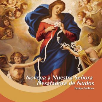 [Spanish] - Novena a Nuestra Señora Desatadora de Nudos