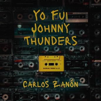 Download Yo fui Johnny Thunders by Carlos Zanón