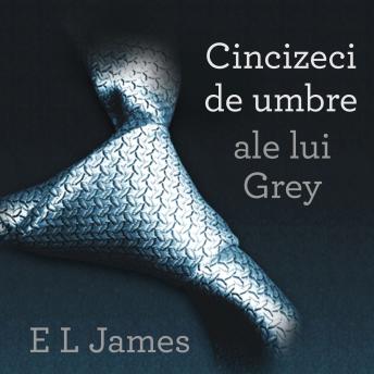 [Romanian] - Cincizeci de umbre ale lui Grey
