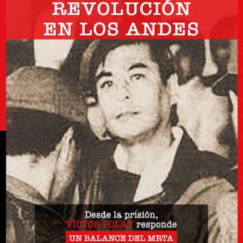 [Spanish] - La revolución de los Andes. Desde la prisión Víctor Polay responde
