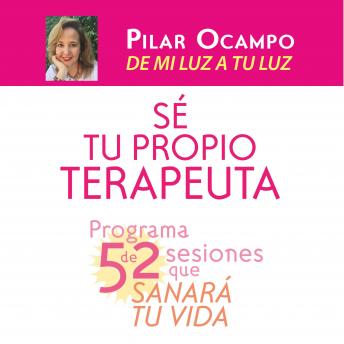 [Spanish] - Sé tu propio terapeuta. Programa de 52 sesiones que sanará tu vida