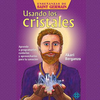 [Spanish] - Usando los cristales. Aprende a programarlos, cuidarlos y aprovecharlos para tu sanación
