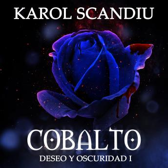 Saga Deseo y oscuridad: 1. Cobalto, Karol Scandiu
