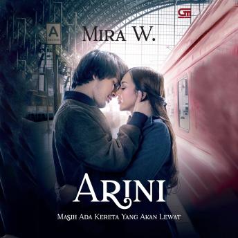 [Indonesian] - Arini: Masih Ada Kereta yang Akan Lewat