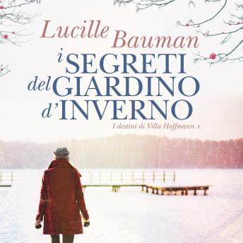 [Italian] - I segreti del giardino d'inverno - I Destini di Villa Hoffman I