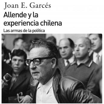 [Spanish] - Allende y la experiencia chilena. Las armas de la política