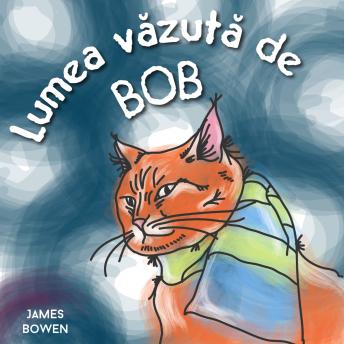 [Romanian] - Lumea văzută de Bob