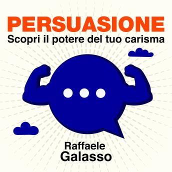 [Italian] - Persuasione - Scopri il potere del tuo carisma