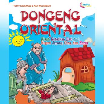 [Indonesian] - Dongeng Oriental: Kisah Kebaikan Hati dari Negeri Jepang, Cina dan Korea