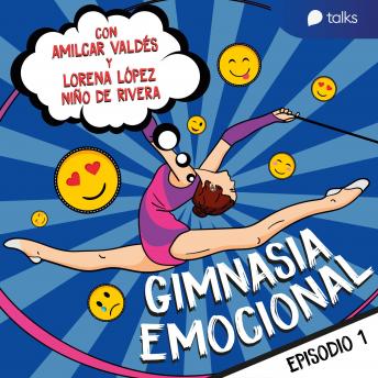 [Spanish] - Gimnasia emocional, just do it - Gimnasia emocional T01E01
